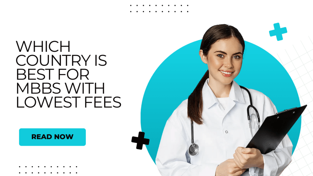 Which country is best for MBBS with lowest fees