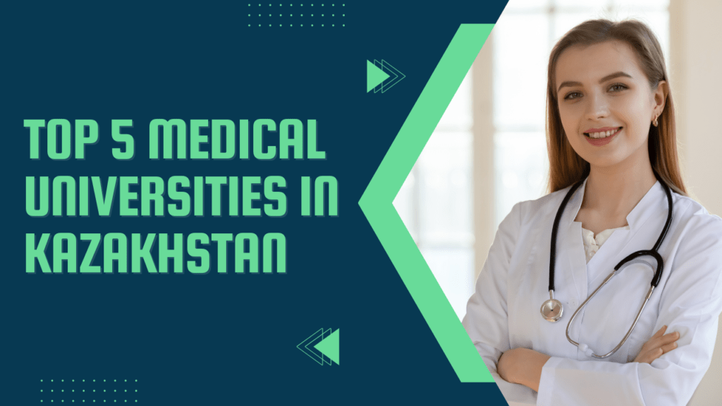 Top 5 Medical Universities in Kazakhstan